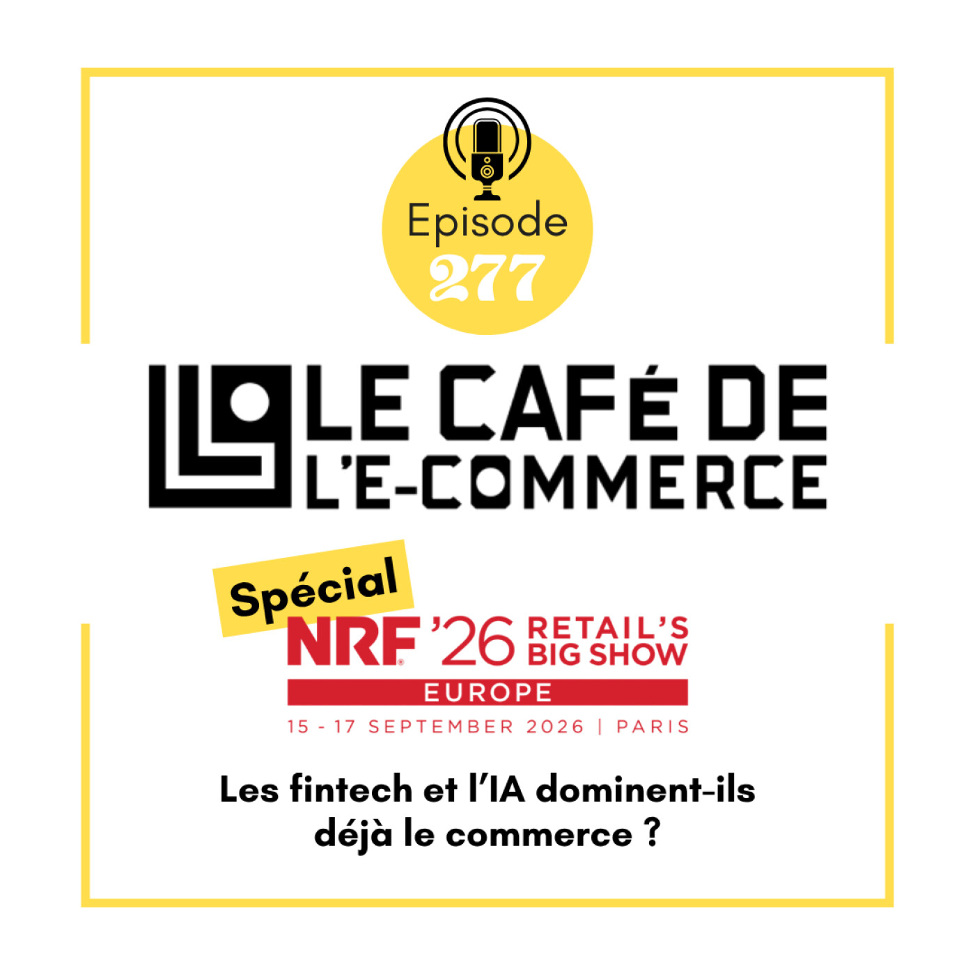 Pochette de l'épisode 277 du Café de l'E-Commerce, Spécial NRF Retail's Big Show Europe 2026